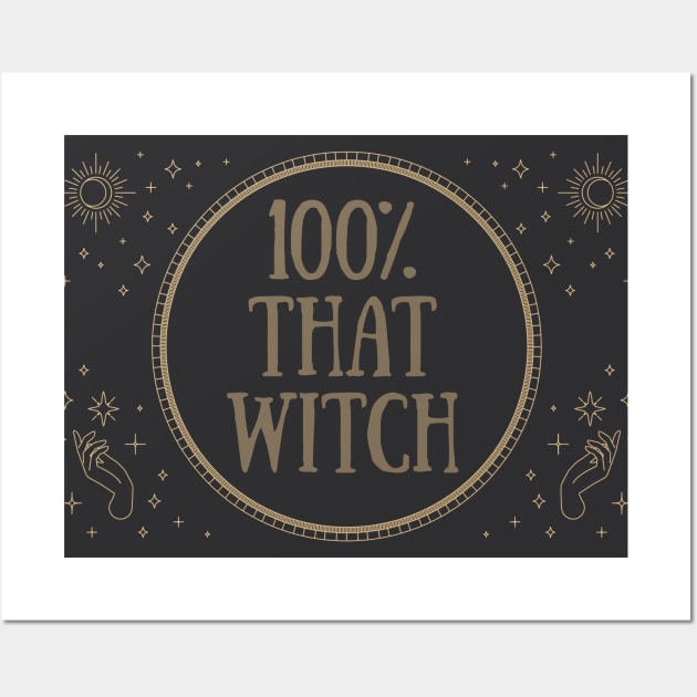 100% that witch Wall Art by yaywow